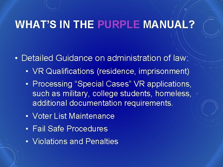WHAT’S IN THE PURPLE MANUAL? • Detailed Guidance on administration of law: • VR