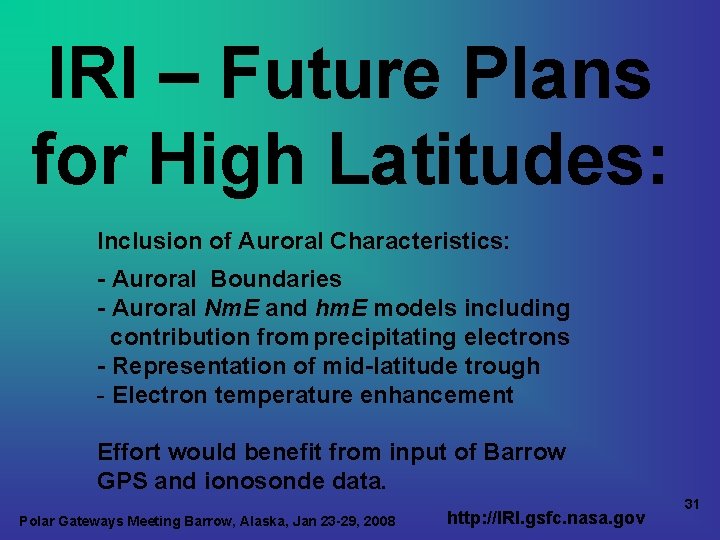 IRI – Future Plans for High Latitudes: Inclusion of Auroral Characteristics: - Auroral Boundaries