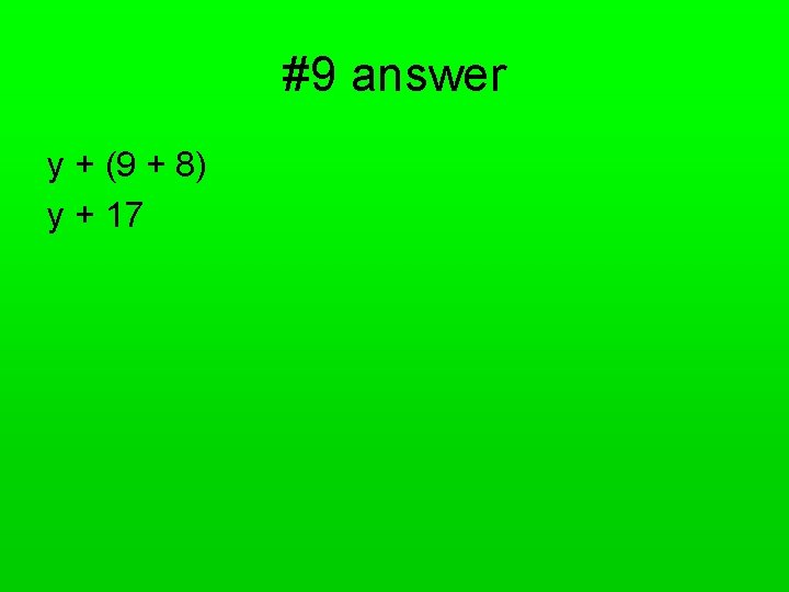 #9 answer y + (9 + 8) y + 17 