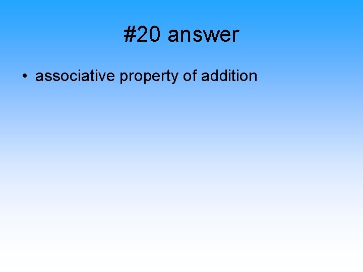 #20 answer • associative property of addition 