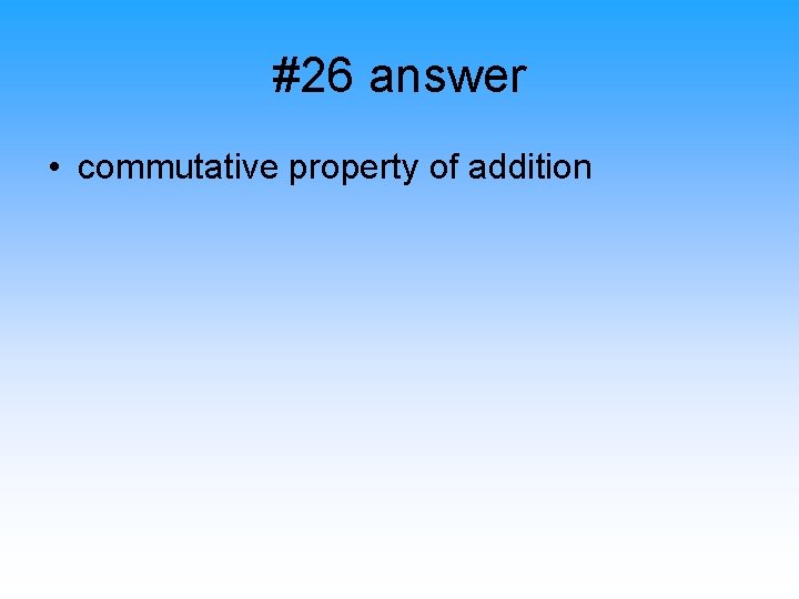 #26 answer • commutative property of addition 