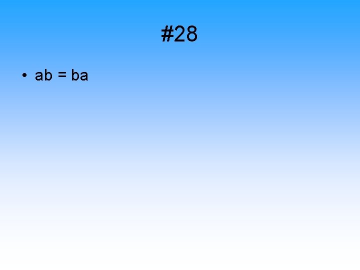 #28 • ab = ba 