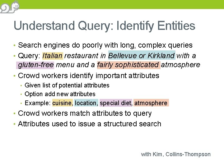 Understand Query: Identify Entities • Search engines do poorly with long, complex queries •