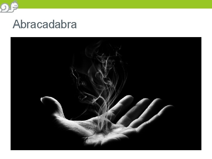 Abracadabra 