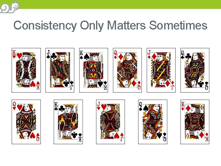 Consistency Only Matters Sometimes 