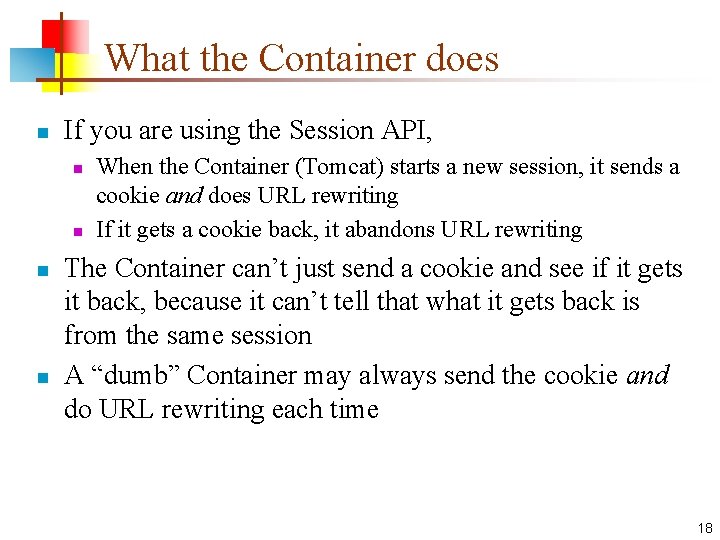 What the Container does n If you are using the Session API, n n What the Container does n If you are using the Session API, n n