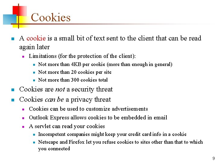 Cookies n A cookie is a small bit of text sent to the client Cookies n A cookie is a small bit of text sent to the client