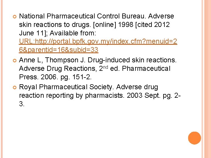 National Pharmaceutical Control Bureau. Adverse skin reactions to drugs. [online] 1998 [cited 2012 June