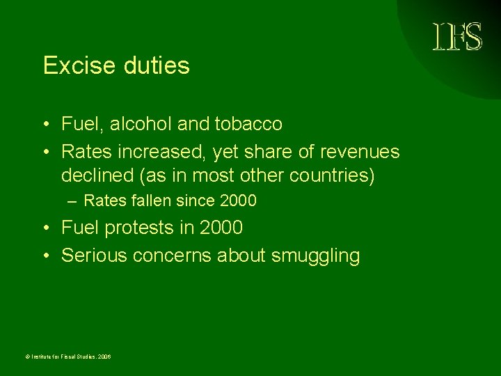 Excise duties • Fuel, alcohol and tobacco • Rates increased, yet share of revenues
