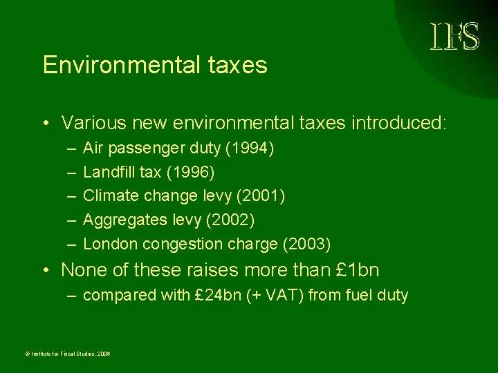 Environmental taxes • Various new environmental taxes introduced: – – – Air passenger duty
