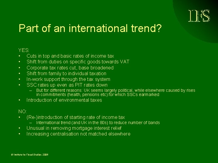 Part of an international trend? YES: • Cuts in top and basic rates of