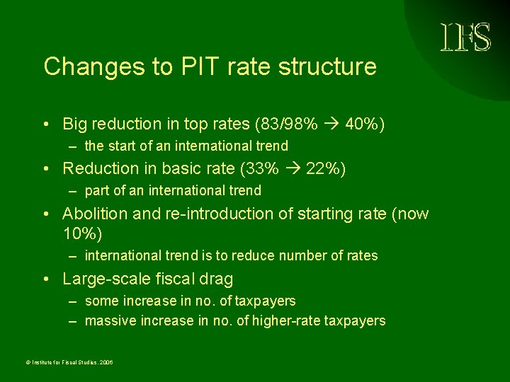 Changes to PIT rate structure • Big reduction in top rates (83/98% 40%) –