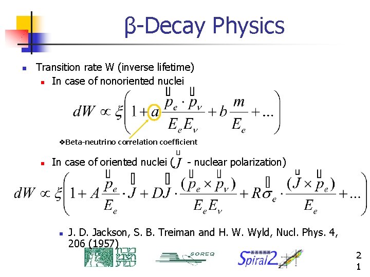 β-Decay Physics n Transition rate W (inverse lifetime) n In case of nonoriented nuclei