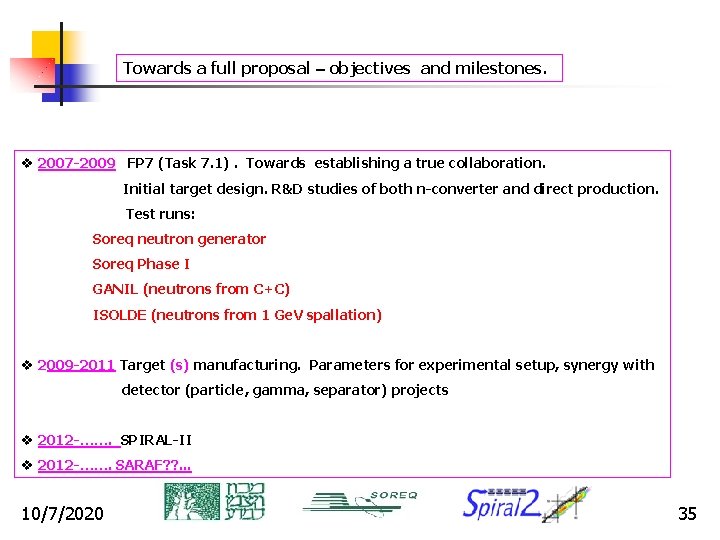 Towards a full proposal – objectives and milestones. v 2007 -2009 FP 7 (Task