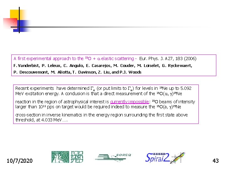 A first experimental approach to the 15 O + a elastic scattering - Eur.