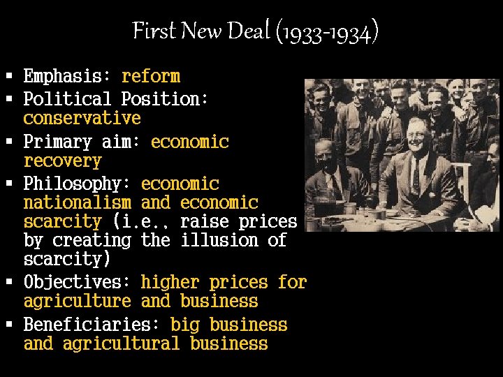 First New Deal (1933 -1934) § Emphasis: reform § Political Position: conservative § Primary