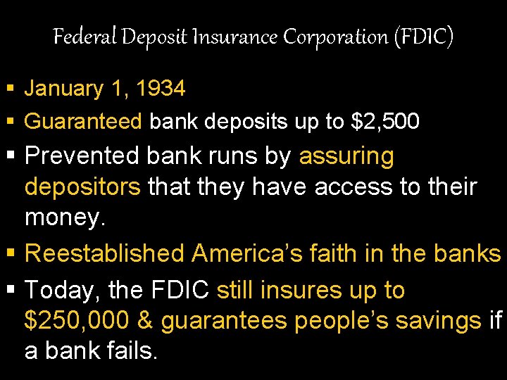 Federal Deposit Insurance Corporation (FDIC) § January 1, 1934 § Guaranteed bank deposits up