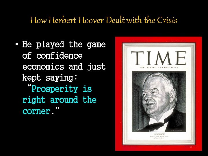 How Herbert Hoover Dealt with the Crisis § He played the game of confidence