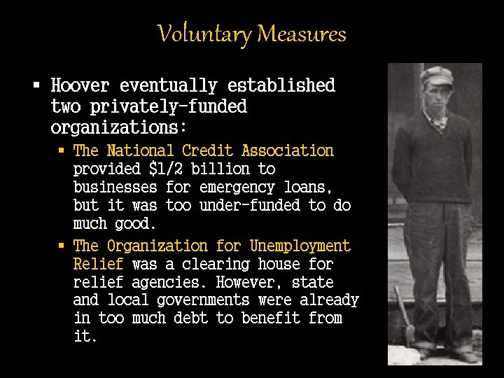 Voluntary Measures § Hoover eventually established two privately-funded organizations: § The National Credit Association