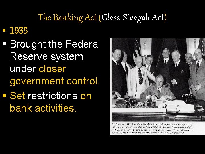 The Banking Act (Glass-Steagall Act) § 1935 § Brought the Federal Reserve system under