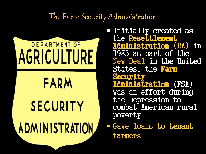 The Farm Security Administration § Initially created as the Resettlement Administration (RA) in 1935