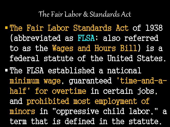 The Fair Labor & Standards Act § The Fair Labor Standards Act of 1938