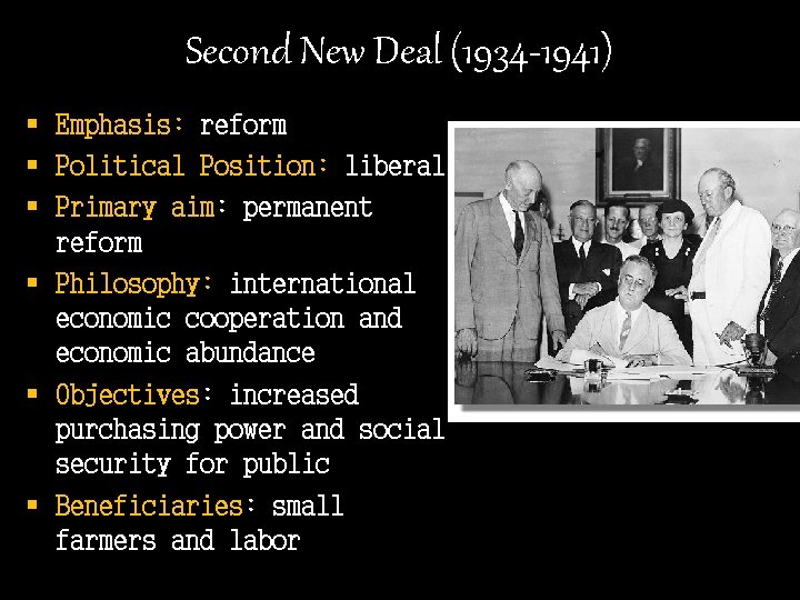 Second New Deal (1934 -1941) § Emphasis: reform § Political Position: liberal § Primary