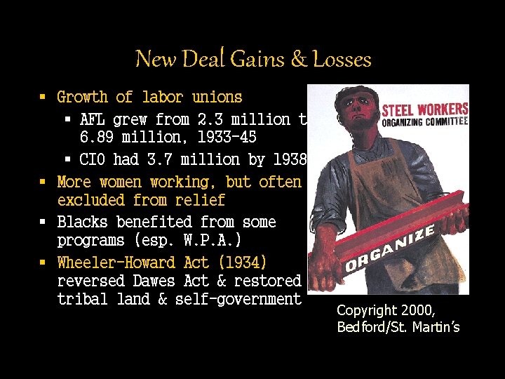 New Deal Gains & Losses § Growth of labor unions § AFL grew from