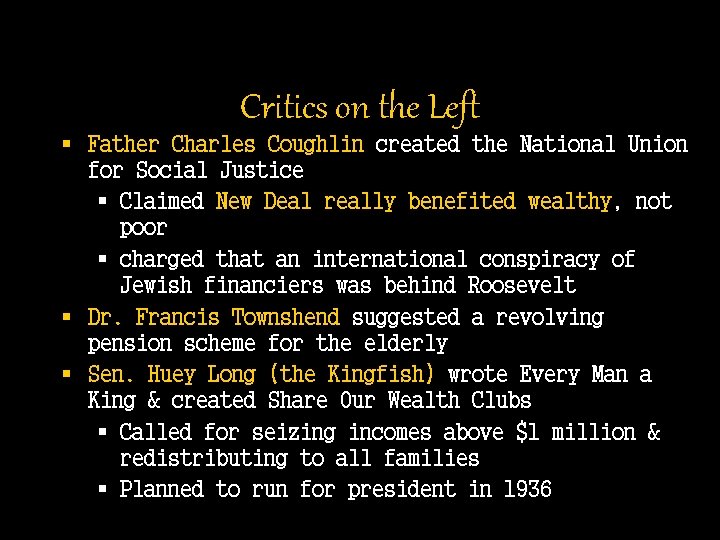 Critics on the Left § Father Charles Coughlin created the National Union for Social