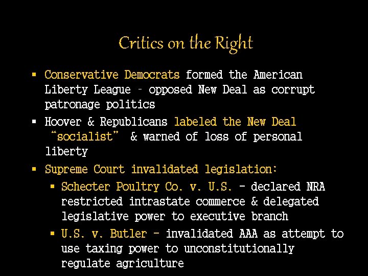 Critics on the Right § Conservative Democrats formed the American Liberty League – opposed