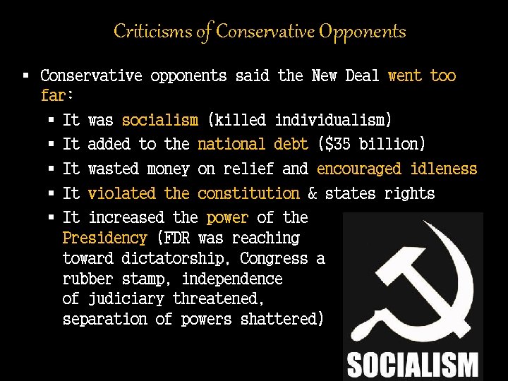Criticisms of Conservative Opponents § Conservative opponents said the New Deal went too far: