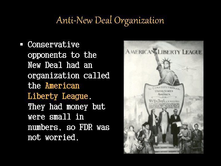 Anti-New Deal Organization § Conservative opponents to the New Deal had an organization called