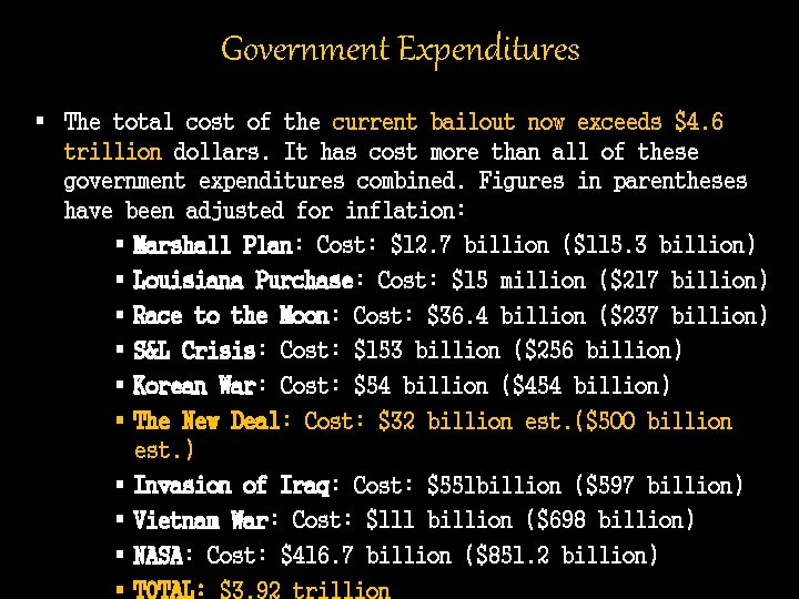 Government Expenditures § The total cost of the current bailout now exceeds $4. 6