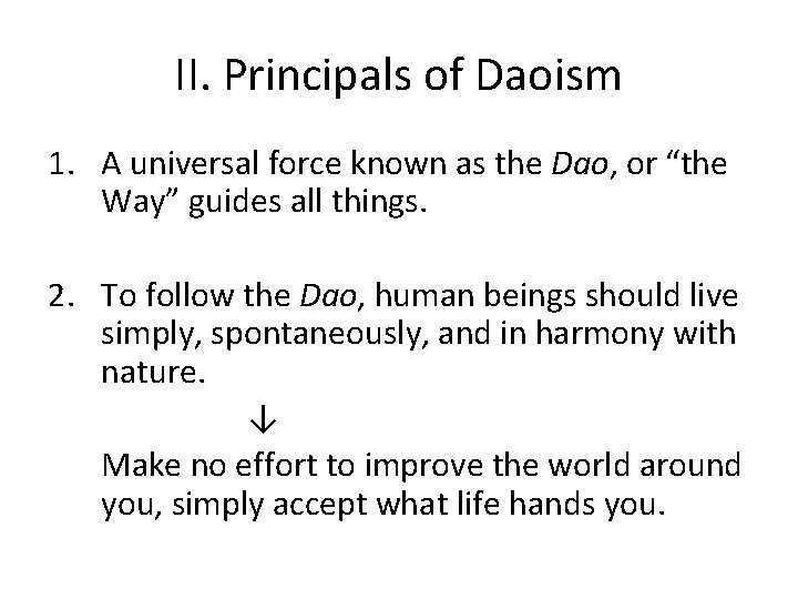 II. Principals of Daoism 1. A universal force known as the Dao, or “the