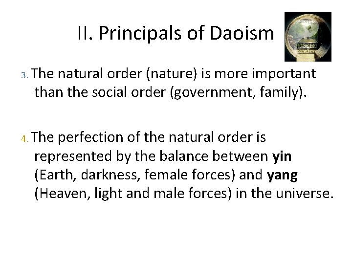 II. Principals of Daoism 3. 4. The natural order (nature) is more important than