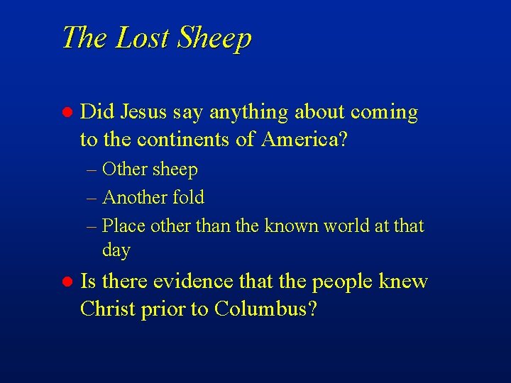 The Lost Sheep l Did Jesus say anything about coming to the continents of