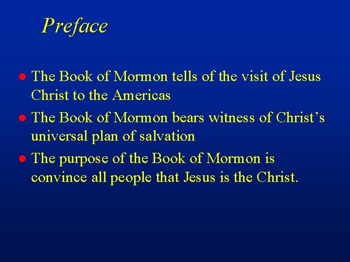 Preface The Book of Mormon tells of the visit of Jesus Christ to the