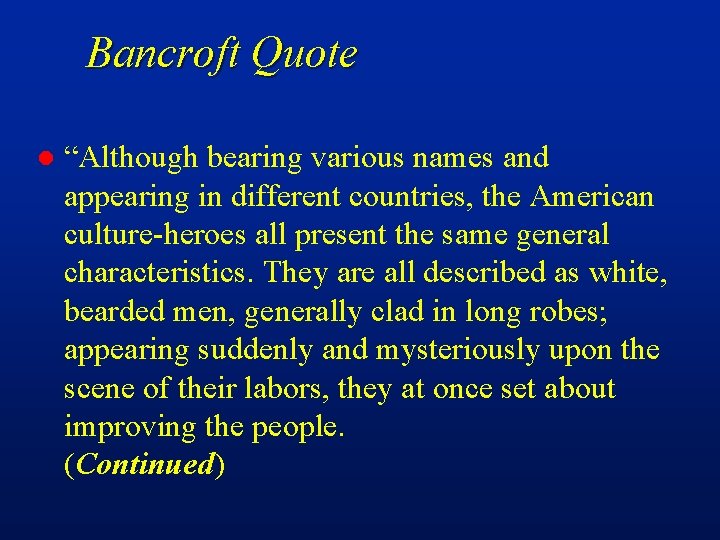 Bancroft Quote l “Although bearing various names and appearing in different countries, the American
