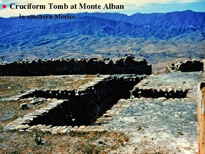 l Cruciform Tomb at Monte Alban cm 24 – In southern Mexico 