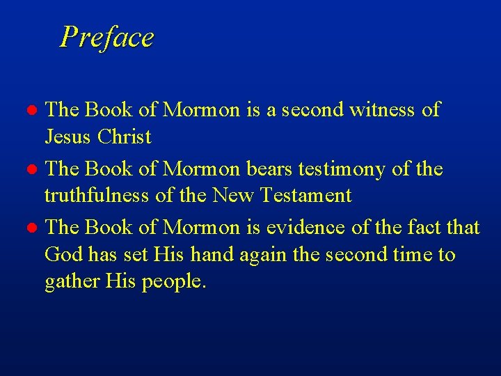 Preface The Book of Mormon is a second witness of Jesus Christ l The