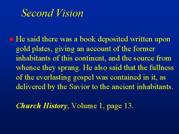 Second Vision l He said there was a book deposited written upon gold plates,