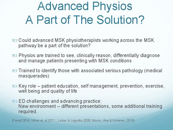 Advanced Physios A Part of The Solution? Could advanced MSK physiotherapists working across the