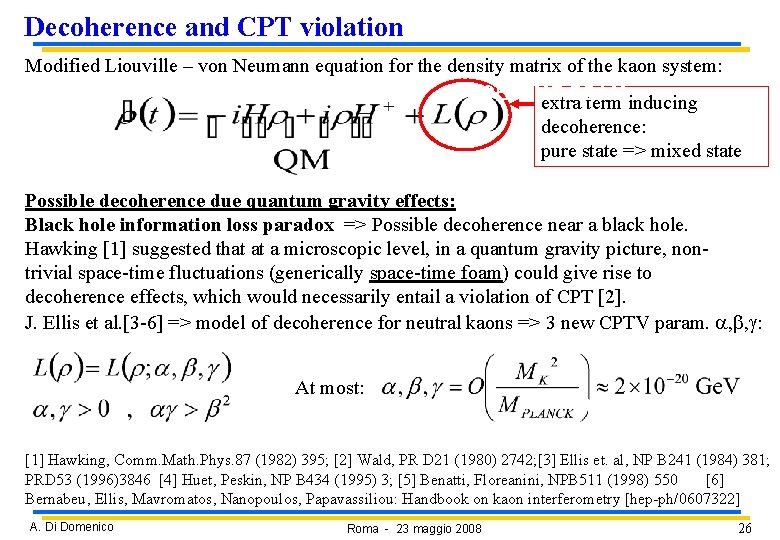 Decoherence and CPT violation Modified Liouville – von Neumann equation for the density matrix Decoherence and CPT violation Modified Liouville – von Neumann equation for the density matrix