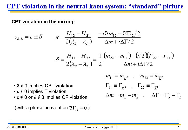 CPT violation in the neutral kaon system: “standard” picture CPT violation in the mixing: CPT violation in the neutral kaon system: “standard” picture CPT violation in the mixing: