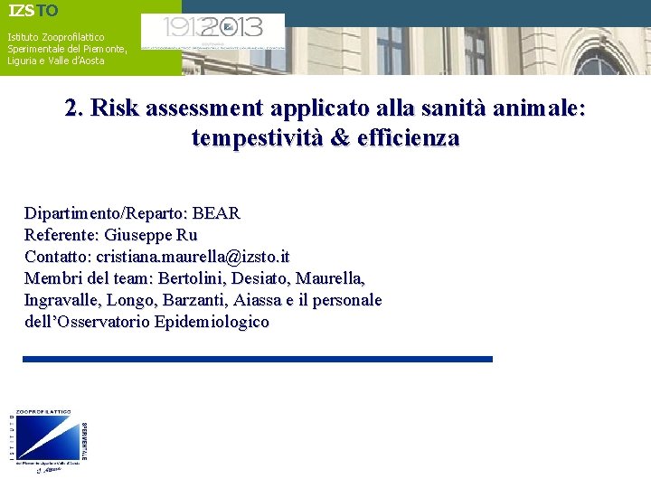 IZSTO Istituto Zooprofilattico Sperimentale del Piemonte, Liguria e Valle d’Aosta 2. Risk assessment applicato