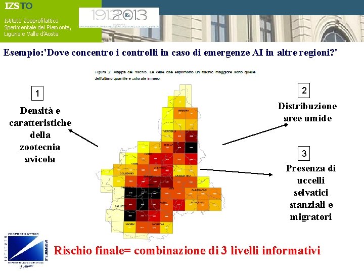 IZSTO Istituto Zooprofilattico Sperimentale del Piemonte, Liguria e Valle d’Aosta Esempio: 'Dove concentro i