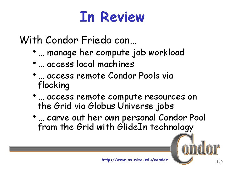In Review With Condor Frieda can… h… manage her compute job workload h… access