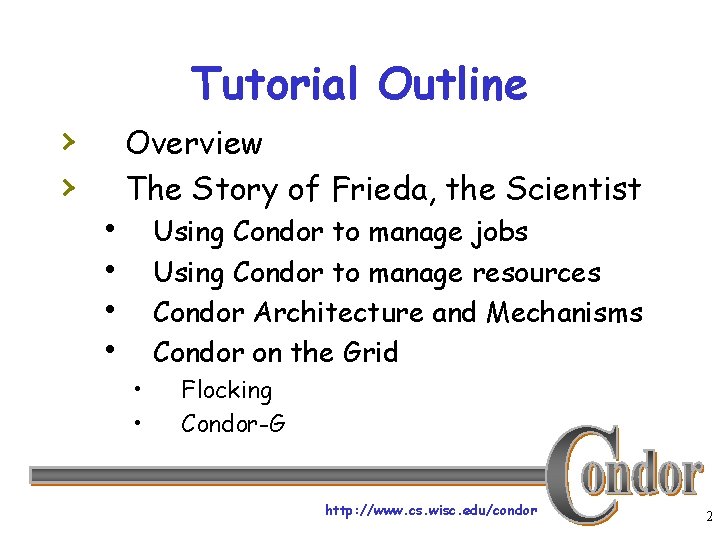 Tutorial Outline › › Overview The Story of Frieda, the Scientist Using Condor to