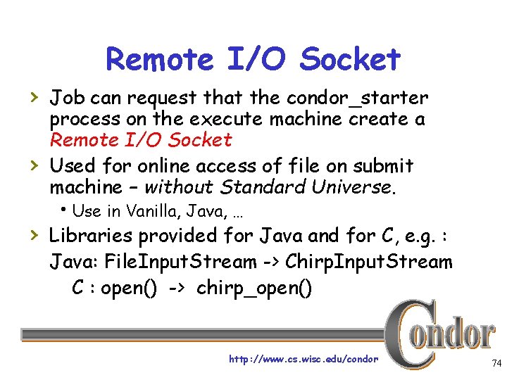 Remote I/O Socket › Job can request that the condor_starter › process on the