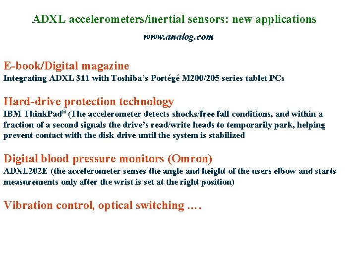 ADXL accelerometers/inertial sensors: new applications www. analog. com E-book/Digital magazine Integrating ADXL 311 with